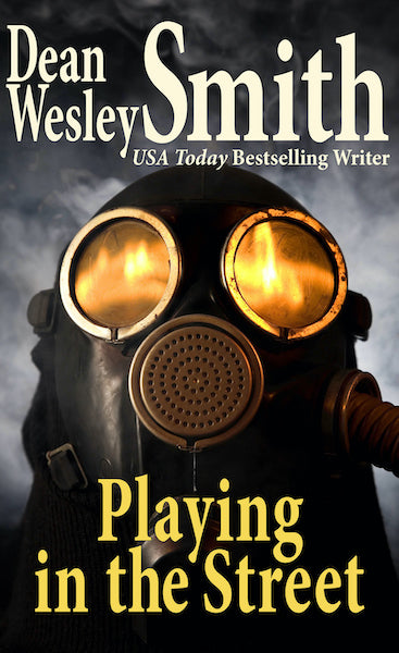 Playing in the Street by Dean Wesley Smith