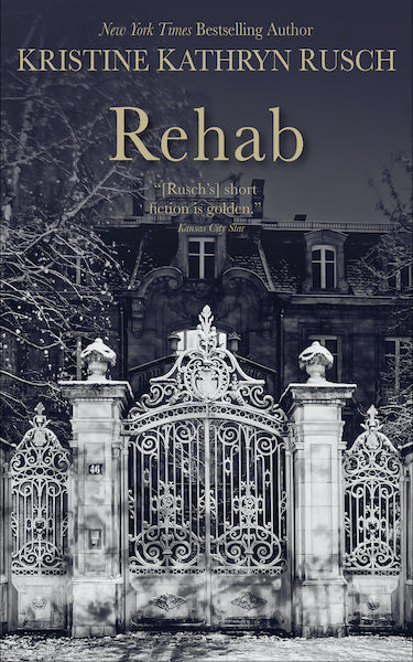Rehab by Kristine Kathryn Rusch