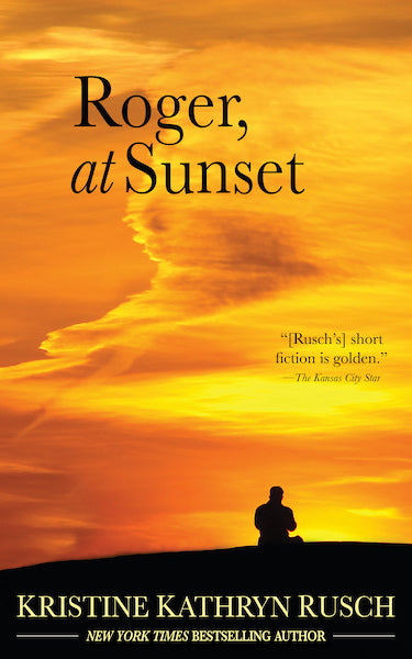 Roger, at Sunset by Kristine Kathryn Rusch