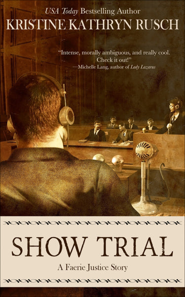 Show Trial A Faerie Justice Novella by Kristine Kathryn Rusch