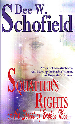 Squatter's Rights on the Street of Broken Men by Dee W. Schofield