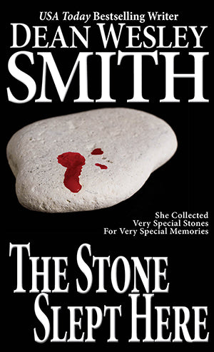 The Stone Slept Here by Dean Wesley Smith