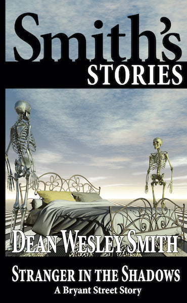 Stranger in the Shadows: A Bryant Street Story by Dean Wesley Smith