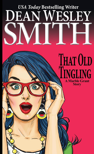 That Old Tingling: A Marble Grant Story by Dean Wesley Smith