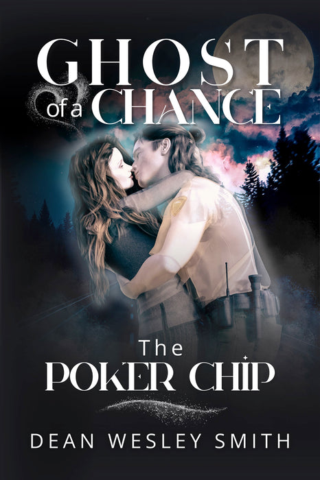 The Poker Chip A Ghost Of A Chance Novel by Dean Wesley Smith