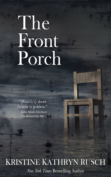 The Front Porch by Kristine Kathryn Rusch