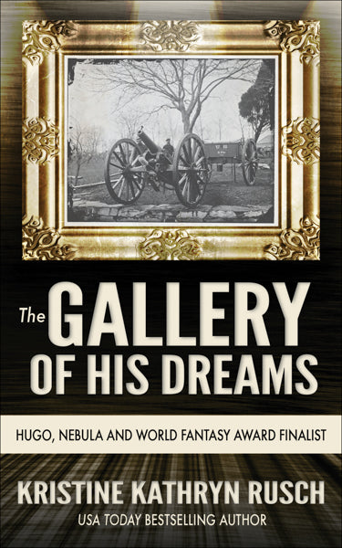 The Gallery of His Dreams by Kristine Kathryn Rusch