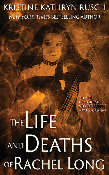The Life and Deaths of Rachel Long by Kristine Kathryn Rusch