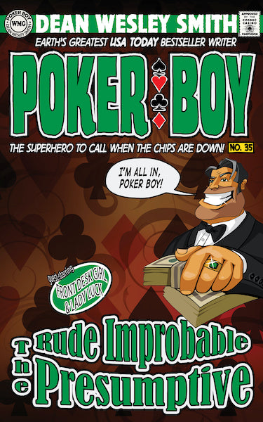 The Rude Improbable Presumptive: A Poker Boy Story by Dean Wesley Smith