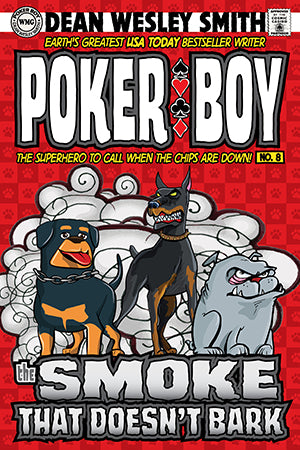 The Smoke That Doesn’t Bark: A Poker Boy Story by Dean Wesley Smith