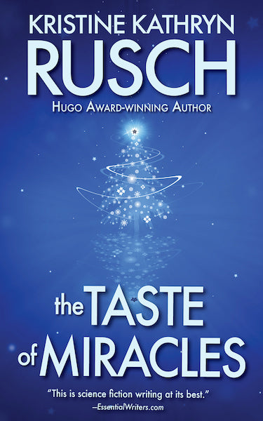 The Taste of Miracles by Kristine Kathryn Rusch