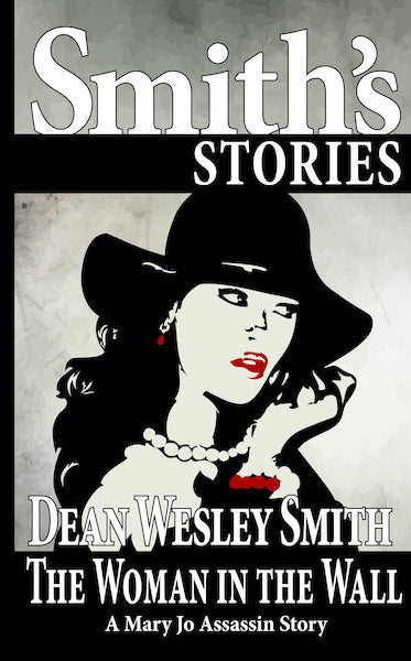 The Woman in the Wall: A Mary Jo Assassin story by Dean Wesley Smith