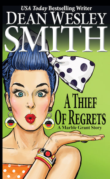 A Thief of Regrets by Dean Wesley Smith