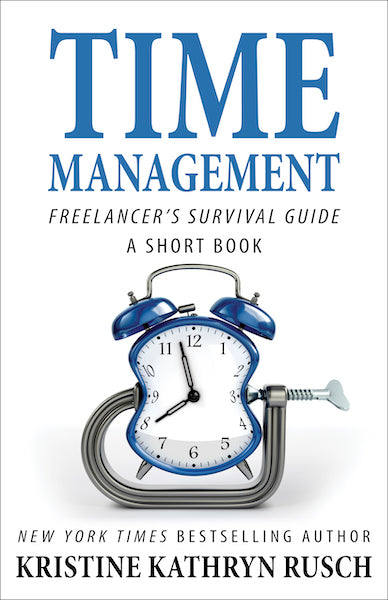Time Management: A Freelancer’s Survival Guide Short Book by Kristine Kathryn Rusch