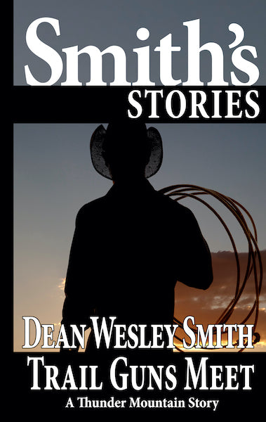 Trail Guns Meet : A Thunder Mountain Story by Dean Wesley Smith