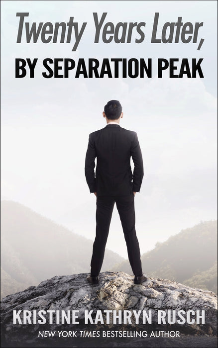 Twenty Years Later, By Separation Peak by Kristine Kathryn Rusch