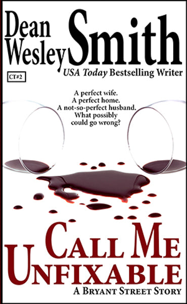 Call Me Unfixable by Dean Wesley Smith