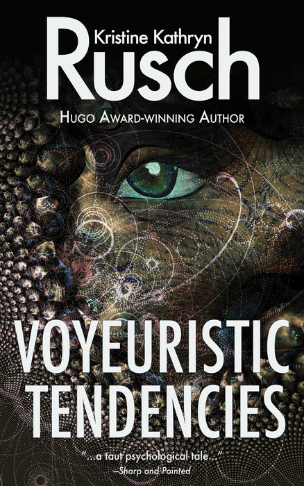 Voyeuristic Tendencies by Kristine Kathryn Rusch