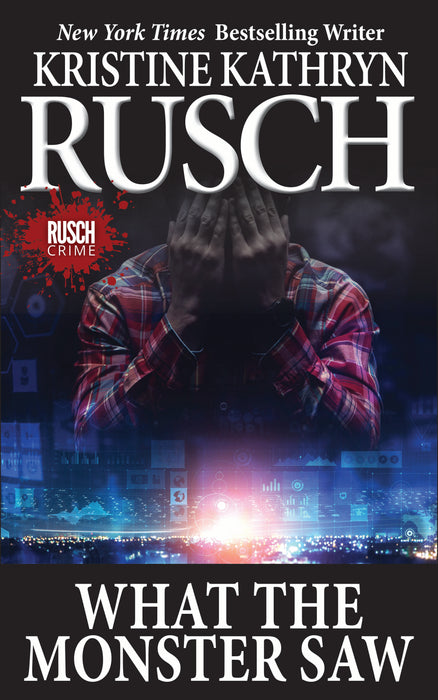 What the Monster Saw by Kristine Kathryn Rusch