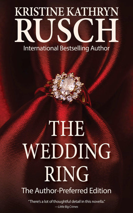 The Wedding Ring: The Author-Preferred Edition by Kristine Kathryn Rusch