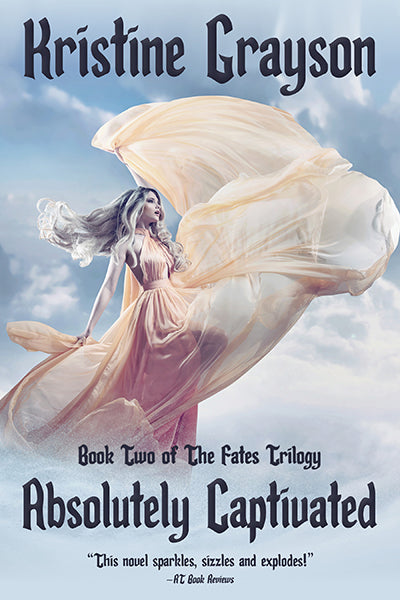 Absolutely Captivated: Book Two of the Fates Trilogy by Kristine Grayson