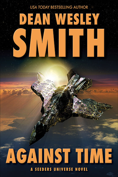 Against Time: A Seeders Universe Novel by Dean Wesley Smith