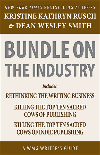 Bundle on the Industry: A WMG Writer’s Guide by Kristine Kathryn Rusch & Dean Wesley Smith