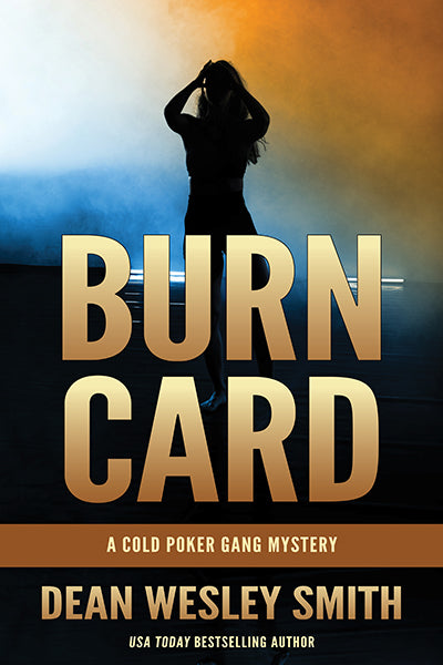 Burn Card: A Cold Poker Gang Novel by Dean Wesley Smith