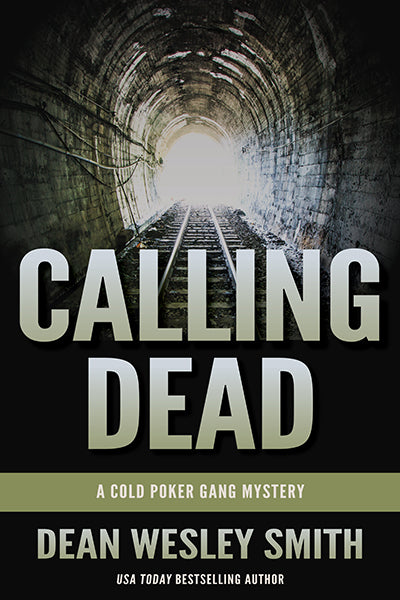 Calling Dead: A Cold Poker Gang Novel by Dean Wesley Smith