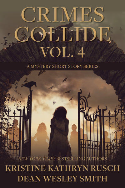 Crimes Collide, Vol. 4 by Kristine Kathryn Rusch and Dean Wesley Smith