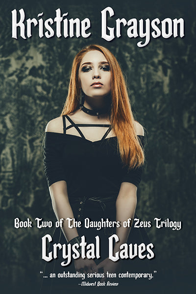 Crystal Caves Book Two of the Daughters of Zeus by Kristine Grayson