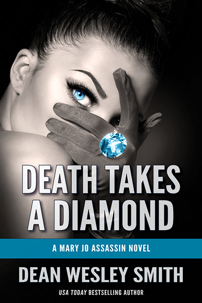 Death Takes a Diamond: A Mary Jo Assassin Novel by Dean Wesley Smith