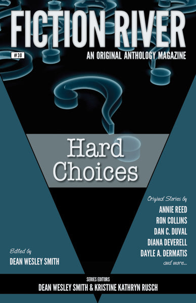 Fiction River: Hard Choices Edited by Dean Wesley Smith