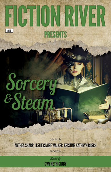 Fiction River Presents: Sorcery & Steam Edited by Gwyneth Gibby