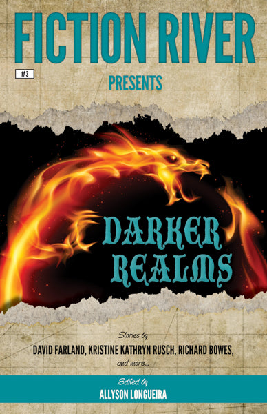 Fiction River Presents: Darker Realms Edited by Allyson Longueira
