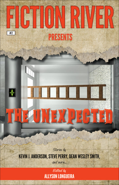 Fiction River Presents: The Unexpected Edited by Allyson Longueira