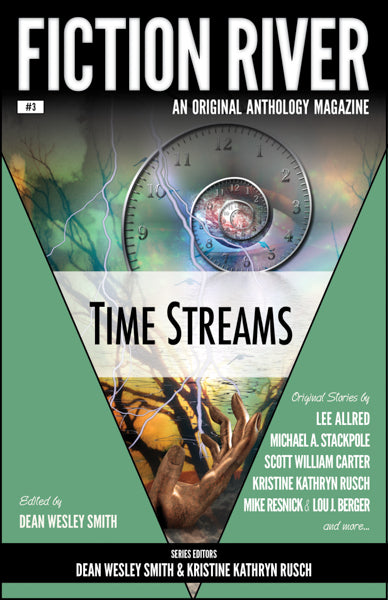 Fiction River: Time Streams Edited by Dean Wesley Smith