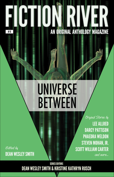 Fiction River: Universe Between Edited by Dean Wesley Smith
