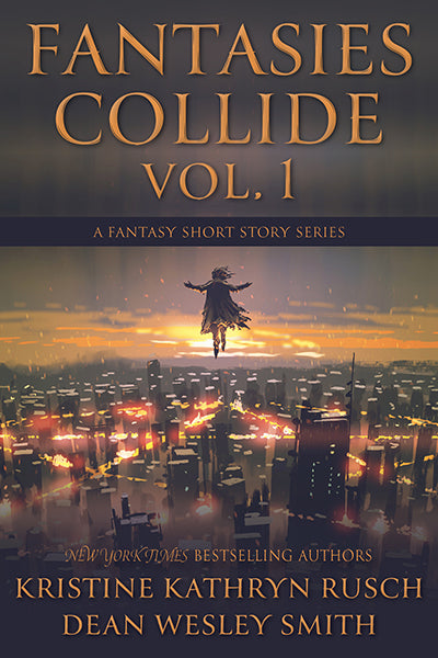 Fantasies Collide, Vol. 1 by Kristine Kathryn Rusch and Dean Wesley Smith