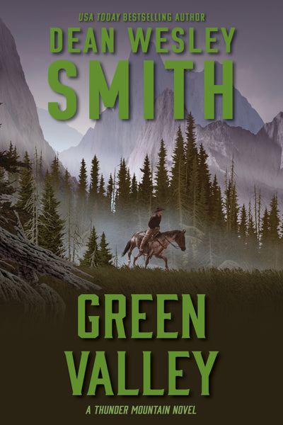 Green Valley: A Thunder Mountain Novel by Dean Wesley Smith