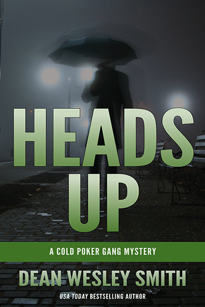 Heads Up: A Cold Poker Gang Mystery by Dean Wesley Smith