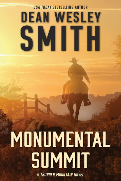 Monumental Summit: A Thunder Mountain novel by Dean Wesley Smith