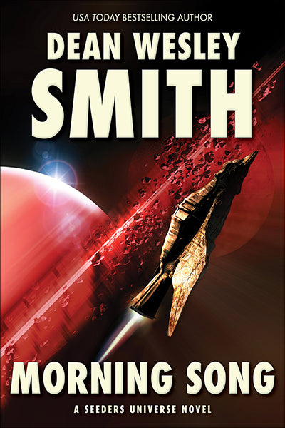 Morning Song: A Seeders Universe Novel by Dean Wesley Smith