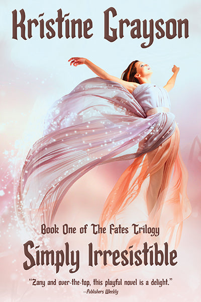Simply Irresistible: Book One of The Fates Trilogy by Kristine Grayson