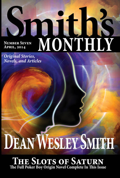 Smith's Monthly: Issue #7 by Dean Wesley Smith