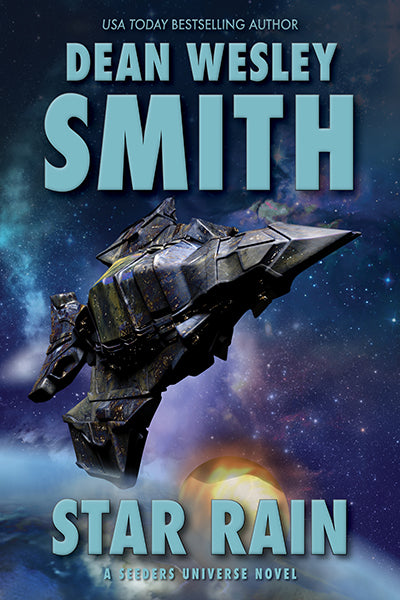 Star Rain: A Seeders Universe Novel by Dean Wesley Smith
