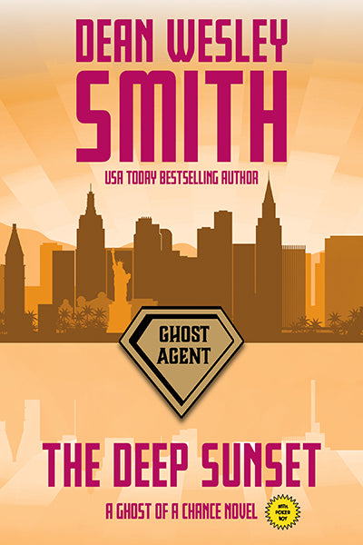 The Deep Sunset: A Ghost Of A Chance Novel by Dean Wesley Smith