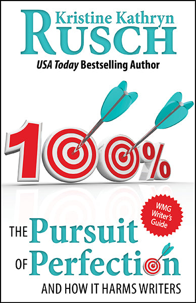 The Pursuit of Perfection: WMG Writer's Guide by Kristine Kathryn Rusch