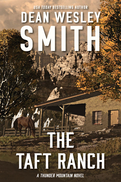 The Taft Ranch: A Thunder Mountain Novel by Dean Wesley Smith