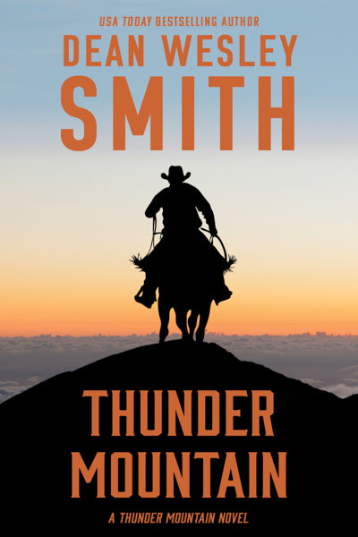 Thunder Mountain: A Thunder Mountain Novel by Dean Wesley Smith
